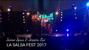 LA SALSA FEST 2017 JAIME JESUS & JESSICA LAI