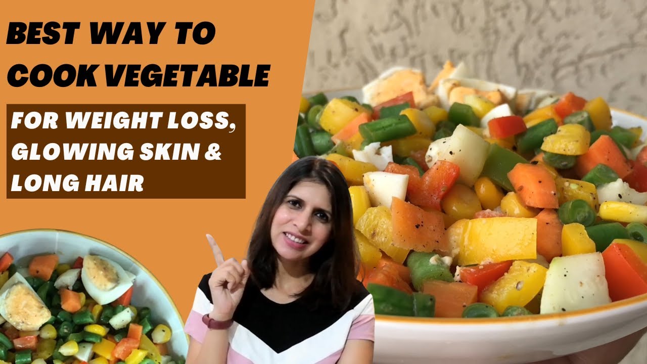 Best Way to Cook Vegetables for Weight Loss & Glowing Skin Quick Easy