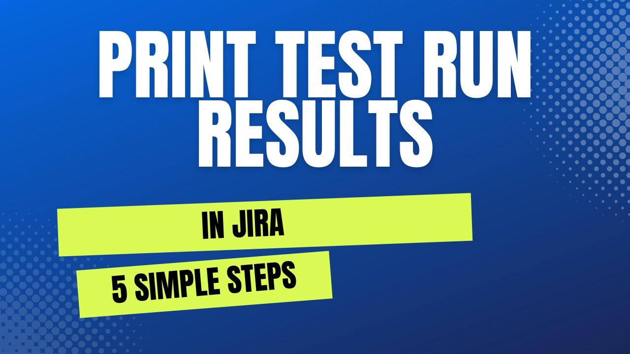 Printing Test Run Results in Jira using Vansah - YouTube