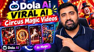 Dola Ai VIRAL AI Circus Magic Videos | Dola ai 30 second video | Dola Ai se Video kaise banaye