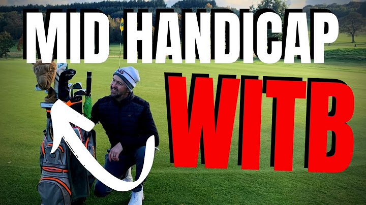 Whats In The Bag - MID HANDICAP GOLFER!
