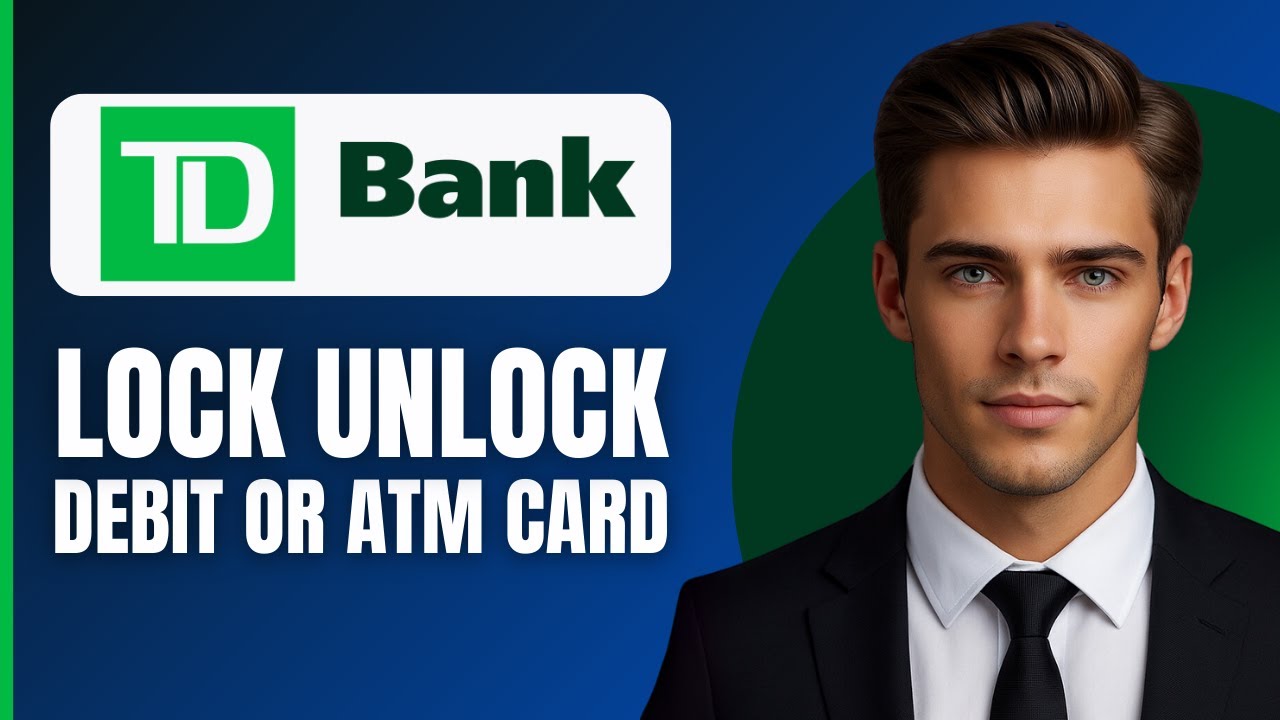How To Lock Unlock TD Bank Debit Or ATM Card (2026)