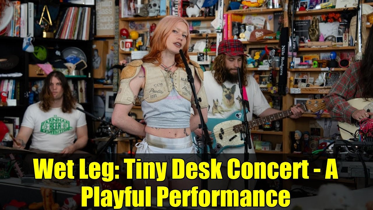 Wet Leg: Tiny Desk Concert - A Playful Performance Wet Leg: Tiny Desk Concert - A Playful Performance