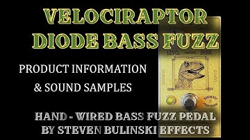Velociraptor Diode Bass Fuzz Effect Pedal - Listen to the Pedal and Learn More About It