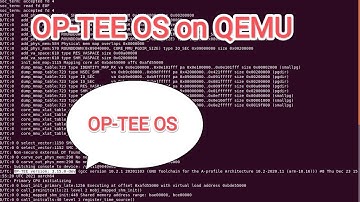Run OP-TEE on QEMU v8. How to emulate TrustZone in QEMU? The way to use Qemu to run OP-TEE on ARMv8