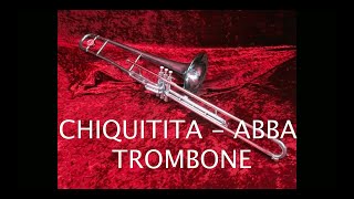 CHIQUITITA - ABBA | TROMBONE COVER