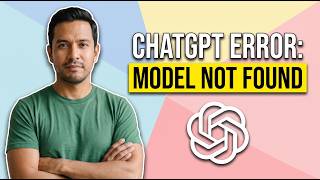 Fix ChatGPT Error Model Not Found (Easy Guide)