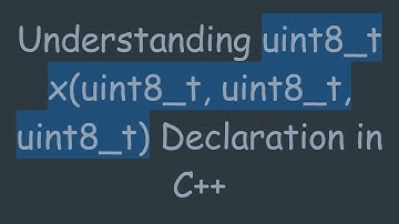 Understanding uint8_t x(uint8_t, uint8_t, uint8_t) Declaration in C++