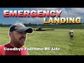 Emergency airplane landing  goodbye fulltime rv life