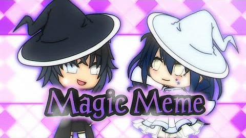 Magic Meme  [Gachaverse] ft: Moonie
