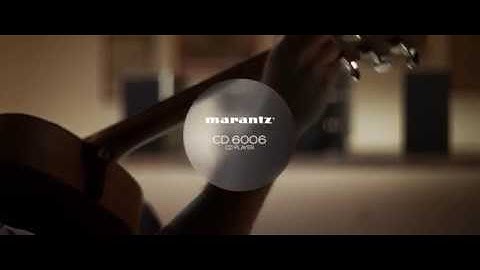 Marantz — Introducing the 6006 Series