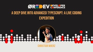 Christian Woerz - A Deep Dive into Advanced TypeScript: A Live Coding Expedition