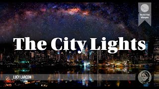The City Lights by Lucy Larcom | A Poem Comparing Lights & Stars | Inspiring Powerful Life Poetry