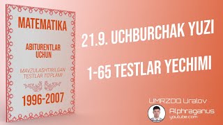 AXBOROTNOMA. UCHBURCHAK YUZI 1-65 TESTLAR YECHIMI