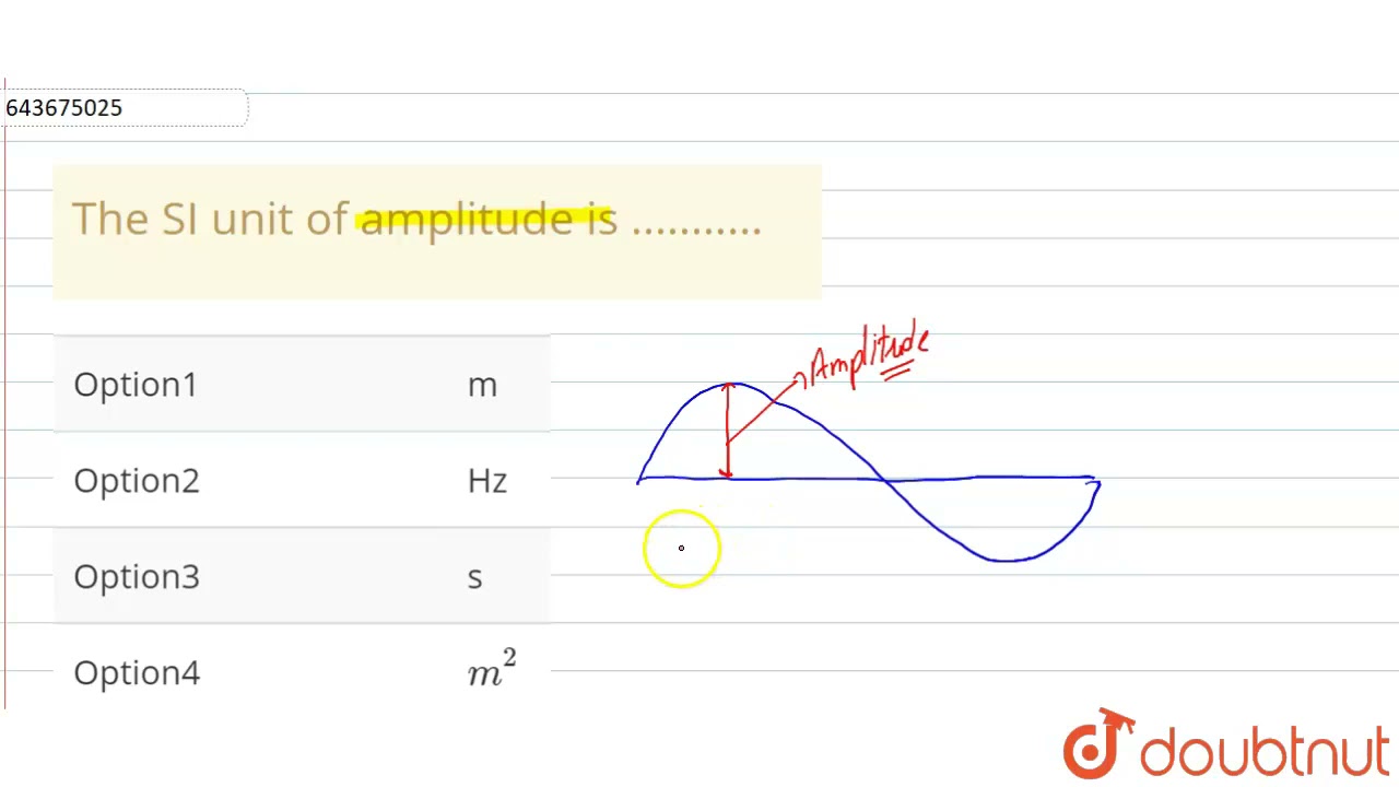 moderat bande Awakening The SI unit of amplitude is ........... | 8 | SOUND | PHYSICS | ICSE |  Doubtnut - YouTube