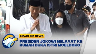 Presiden Jokowi Melayat ke Rumah Duka istri Moeldoko