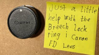 Just a little help with the Breech lock ring in Canon FD lenses