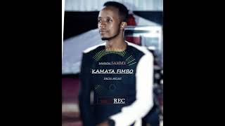 KAMATA FIMBO by Sammy (official audio 2021)