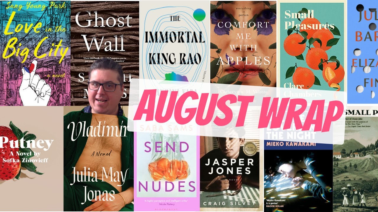 August Wrap Literary Dystopian, Sex & Nice Writing YouTube