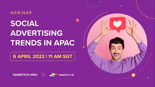 Social Advertising Trends in APAC 2022 | Full Webinar Guide