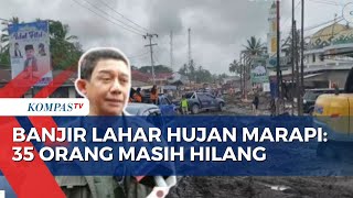 Kepala BNPB Sampaikan Kondisi Terkini Banjir Lahir Hujan Marapi di Sumbar