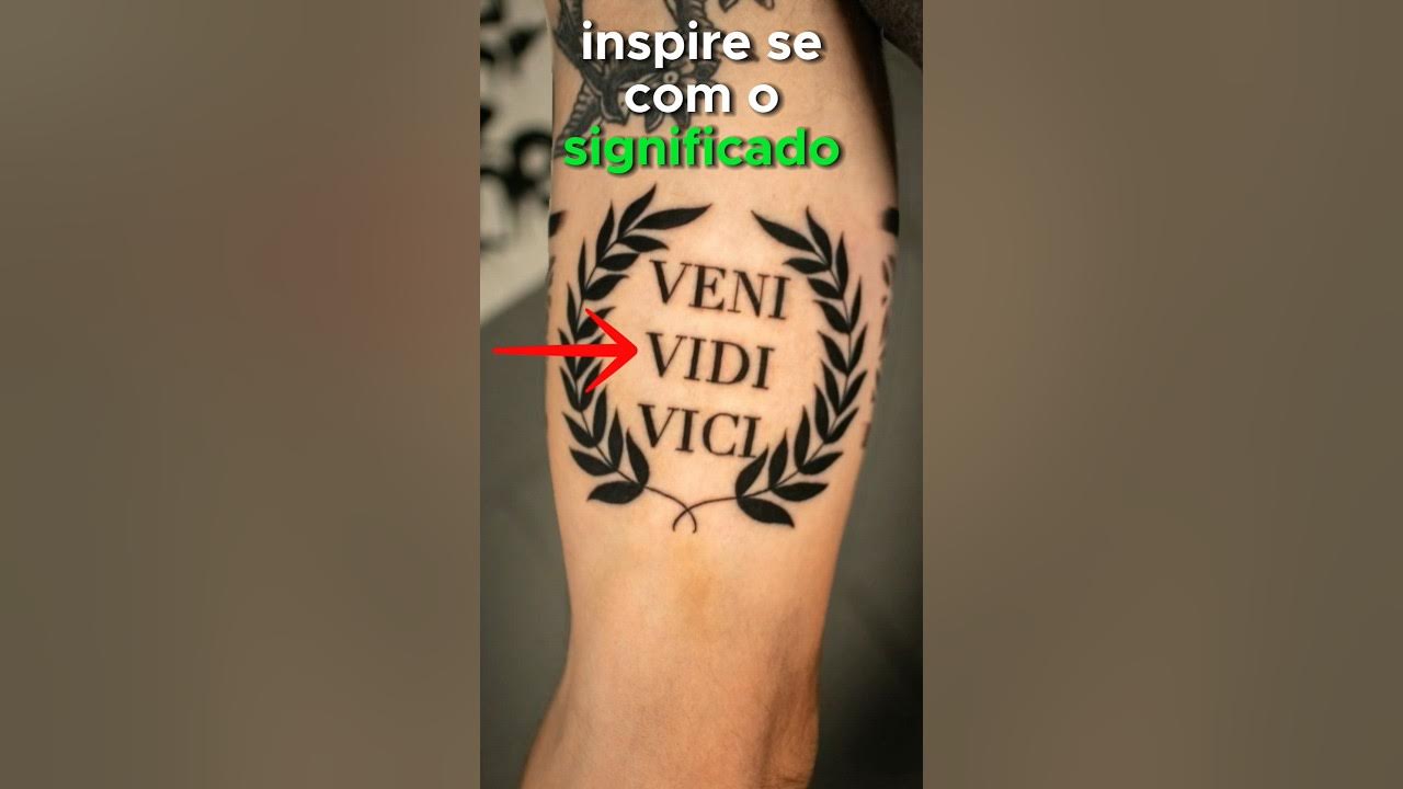 17 Veni Vidi Vici Tattoo Ideas and Designs with Pictures