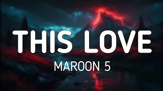This Love ( Lyrics ) - Maroon 5