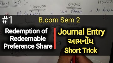 #1 રિડીમેબલ પ્રેફરન્સ શેરમૂડીના નાણાં પરત કરવા | આમનોંધ Journal Entry | B.com Sem 2