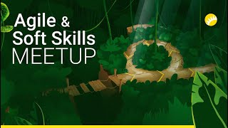 Agile &amp; Soft Skills meetup