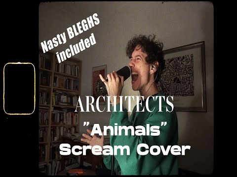 ARCHITECTS - ANIMALS | SCREAM Vocal-Cover (Bleghs included)