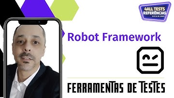 ROBOT FRAMEWORK - FERRAMENTAS DE TESTES
