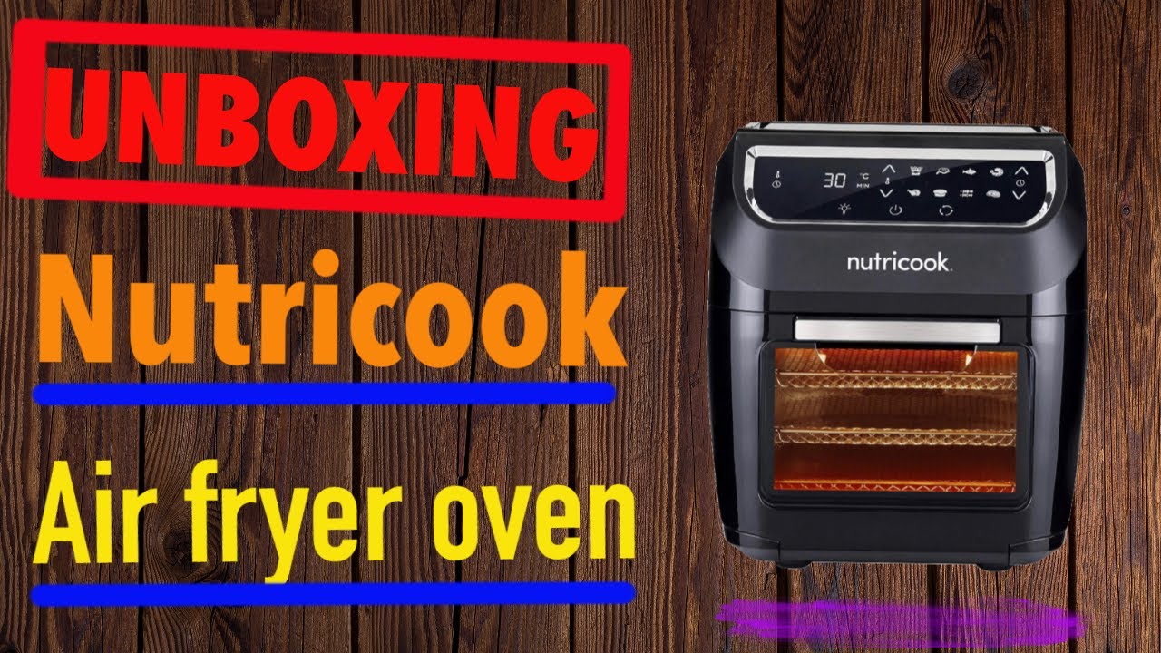 NUTRICOOK AIR FRYER OVEN | Unboxing - YouTube