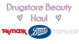 Drugstore Beauty Haul 2015! | TK Maxx, Boots And Topshop!