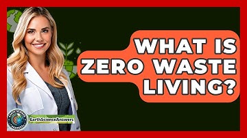 What Is Zero Waste Living? - Earth Science Answers