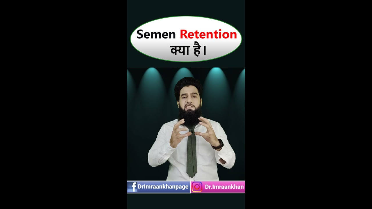 What Is Semen Retention Hindi Shorts