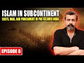 Islam in Subcontinent EP 6 | Brutal Punishments &amp; Social Life in Pre-Islamic India