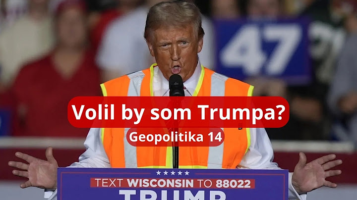 Volil by som Trumpa? Voľby prezidenta USA. Geopolitika