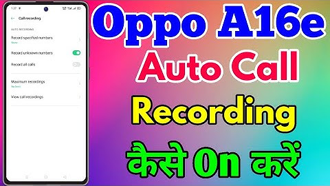 Oppo A16e Auto Call Recording Setting || How To Enable Auto Call Recording Setting In Oppo A16e