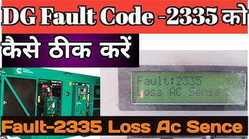 Fault Code 2335 loss of AC sense/ Generator Fault Code 2335 ko kaise thik kare