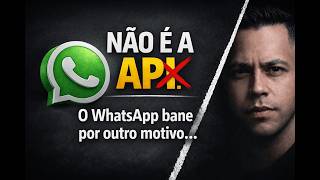 WhatsApp NÃO bane por causa da API (A VERDADE que ninguém explica)