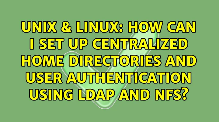 How can I set up centralized home directories and user authentication using LDAP and NFS?