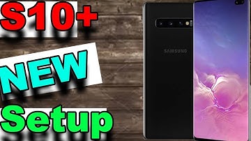 S10 Plus New User Setup, And Feature Break Down