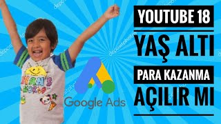 Youtubeda 18 Yaşından Küçükler Para Kazanabilir Mi? Google Ads 18 Yaş Şartı