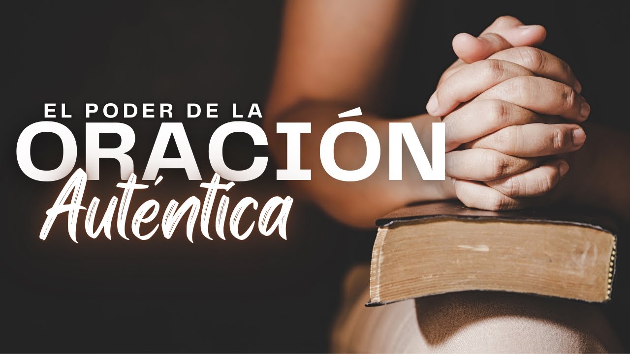 "¡Descubre el Poder Oculto de la Oración Auténtica! ¿Estás Listo para ...
