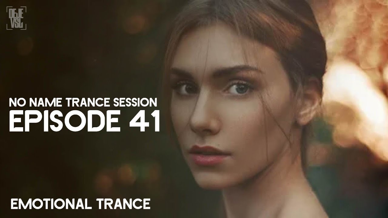 Amazing & Emotional Uplifting Trance Mix - July 2019 / NNTS 41 - DeJe Vsl