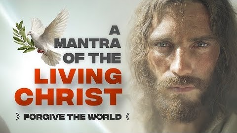 The Light Has Come | A Course in Miracles Mantra of Forgiveness and Christ Awakening