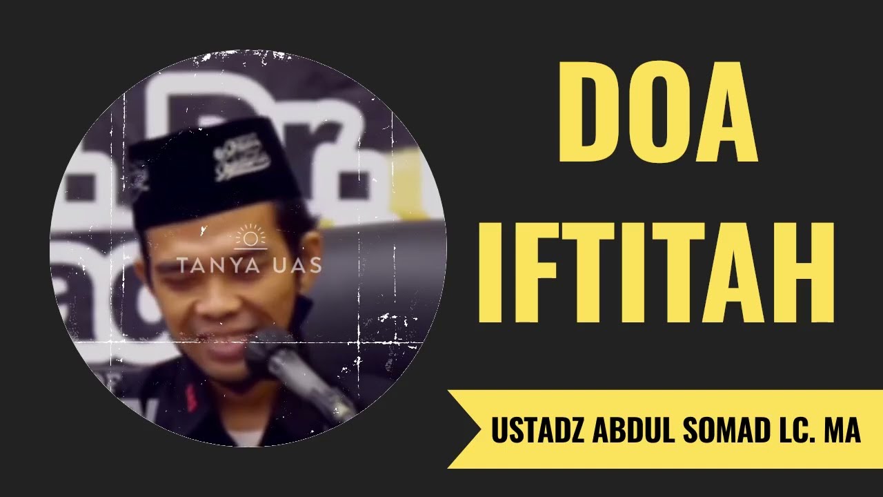 Bacaan Doa Iftitah - Ustadz Abdul Somad Lc. MA