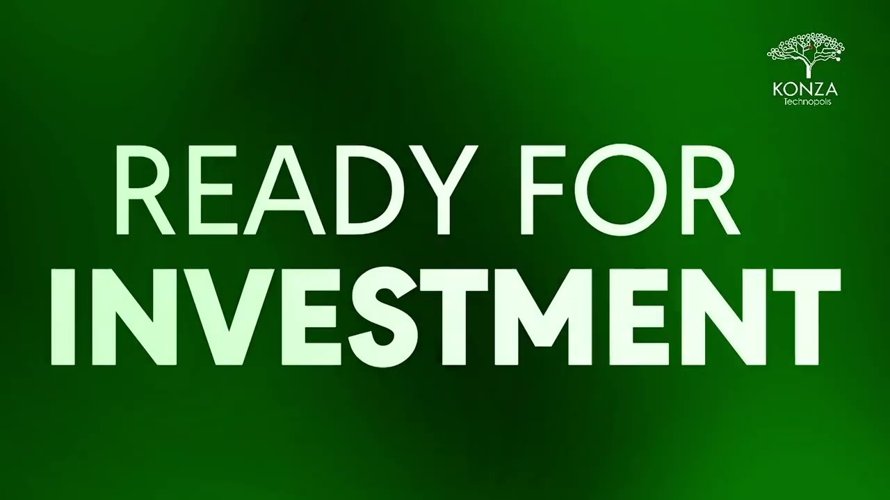 What are you waiting for? Invest in Konza Technopolis. Open For Business