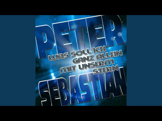Peter Sebastian - Was Soll Ich Ganz Allein Mit Unserm Stern