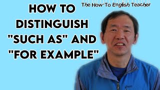 How to Distinguish Such As and For Example